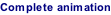 Complete animation