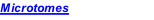 Microtomes