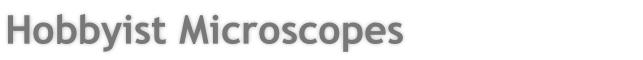 Hobbyist Microscopes