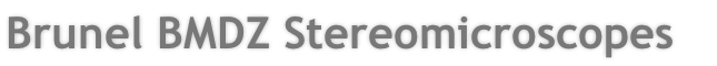 Brunel BMDZ Stereomicroscopes