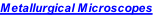 Metallurgical Microscopes