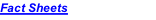 Fact Sheets
