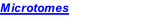 Microtomes