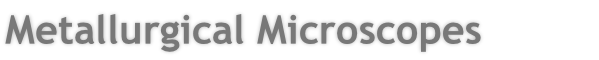 Metallurgical Microscopes