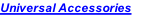 Universal Accessories
